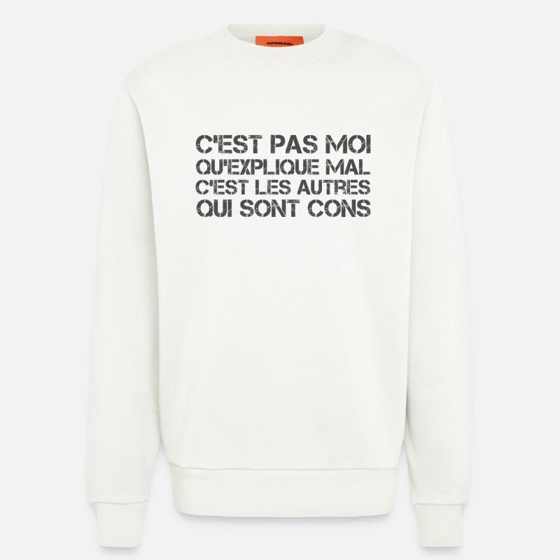 C'est pas moi qu'explique mal - Sweat bio décontracté fabriqué en UE - OFF WHITE