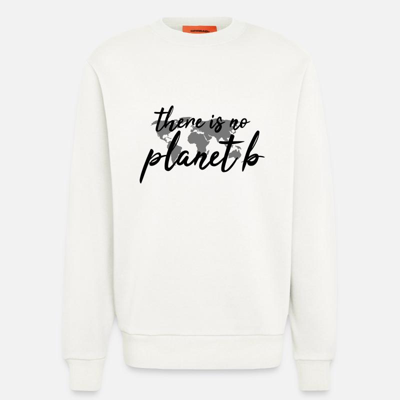 There is no planet b - Sweatshirt - made by SPREAD  - OFF WHITE