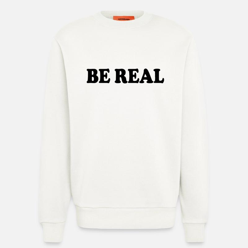 Be real - Sweatshirt - made by SPREAD  - OFF WHITE