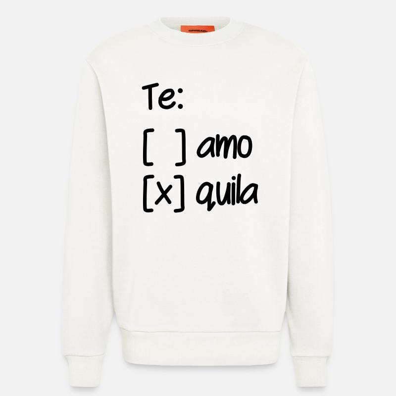 Wahl Te Amo oder Tequila - Sweatshirt - made by SPREAD  - OFF WHITE