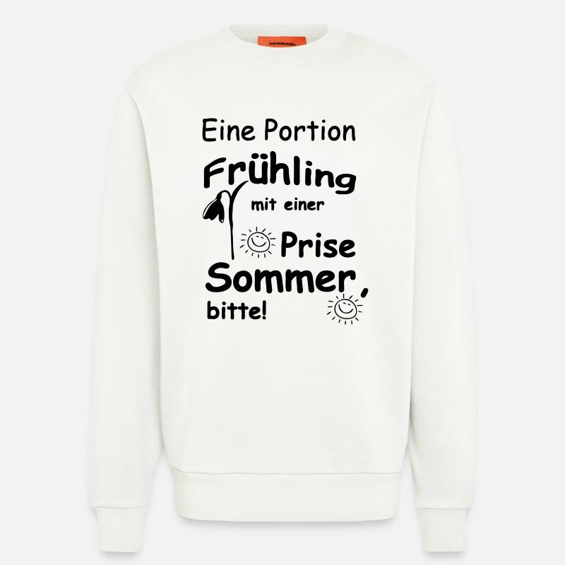 Frühling & Sommer Sprüche, Geschenk, Fun - Sweatshirt - made by SPREAD  - OFF WHITE