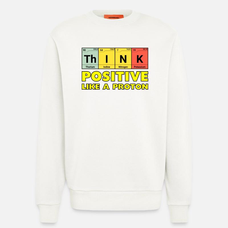Denke Positiv, wie ein Proton - Sweatshirt - made by SPREAD  - OFF WHITE