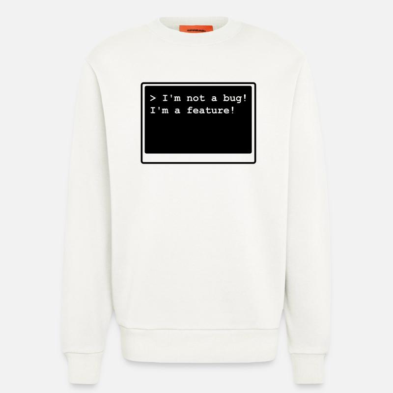 I'm not a bug! I'm a feature! (transparent) - Sweatshirt - made by SPREAD - OFF WHITE