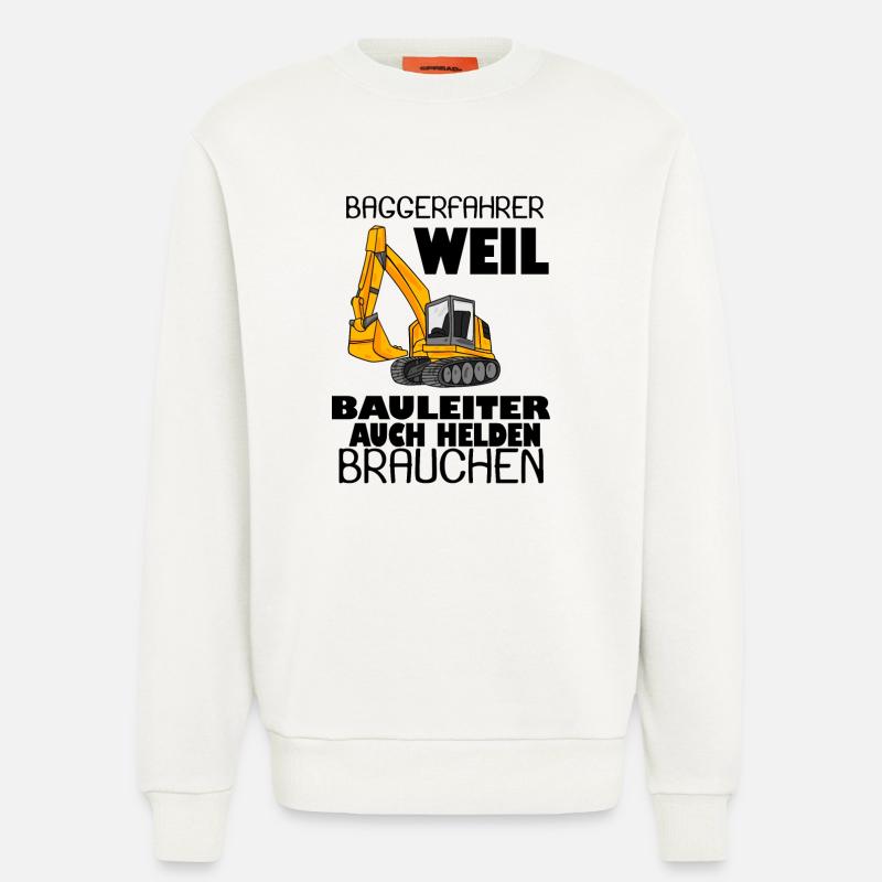 Bauleiter Held Baggerfahrer Spruch - Sweatshirt - made by SPREAD  - OFF WHITE
