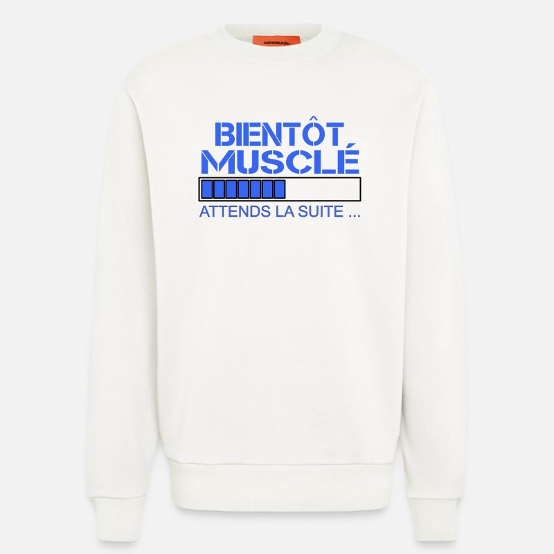 Bientôt Musclé - Attends la Suite - Sweat bio décontracté fabriqué en UE - OFF WHITE