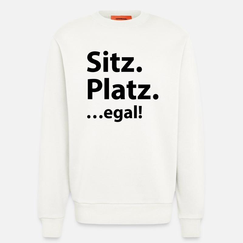 Sitz Platz egal - Sweatshirt - made by SPREAD  - OFF WHITE