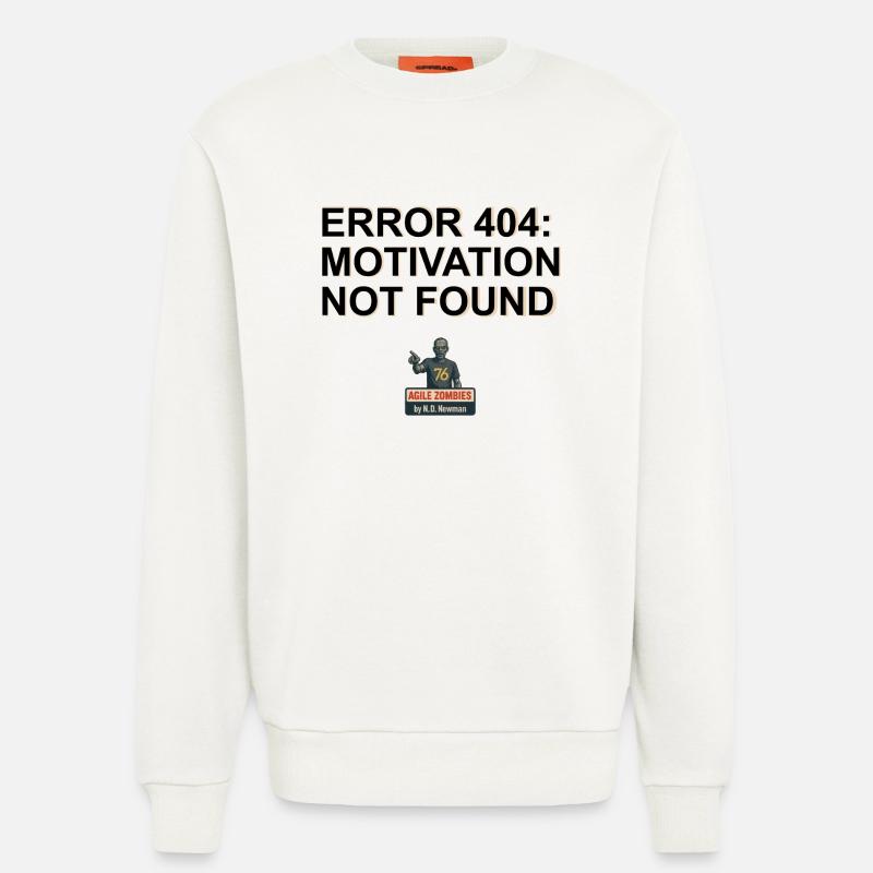 Error 404: Motivation Not Found - Sweatshirt - made by SPREAD  - OFF WHITE