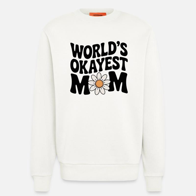 Die okayste Mutter der Welt - Sweatshirt - made by SPREAD  - OFF WHITE