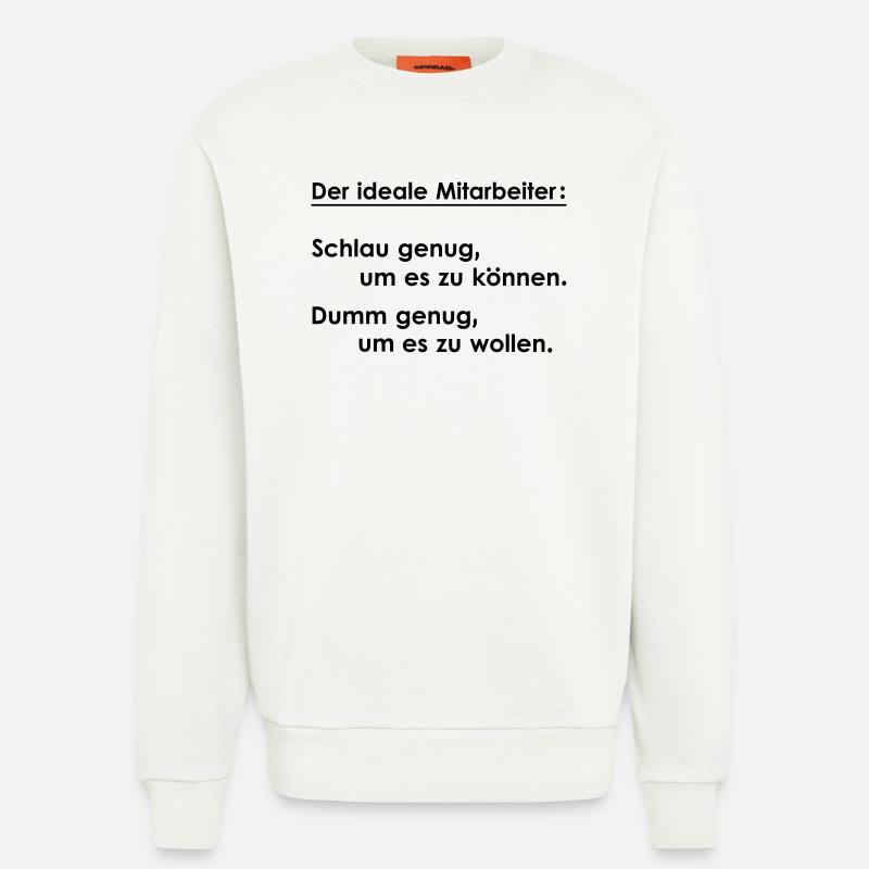Der ideale Mitarbeiter - Sweatshirt - made by SPREAD  - OFF WHITE