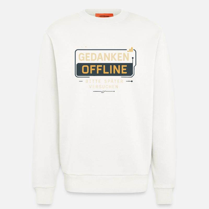 „Gedanken offline – bitte später versuchen“  - Sweatshirt - made by SPREAD  - OFF WHITE