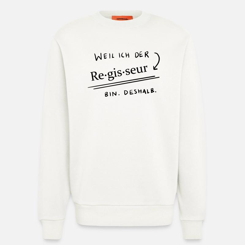 Weil...ich der Regisseur bin 2 - Sweatshirt - made by SPREAD  - OFF WHITE