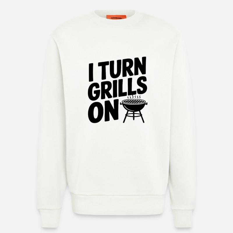 I Turn Grills On - Sweatshirt - made by SPREAD  - OFF WHITE