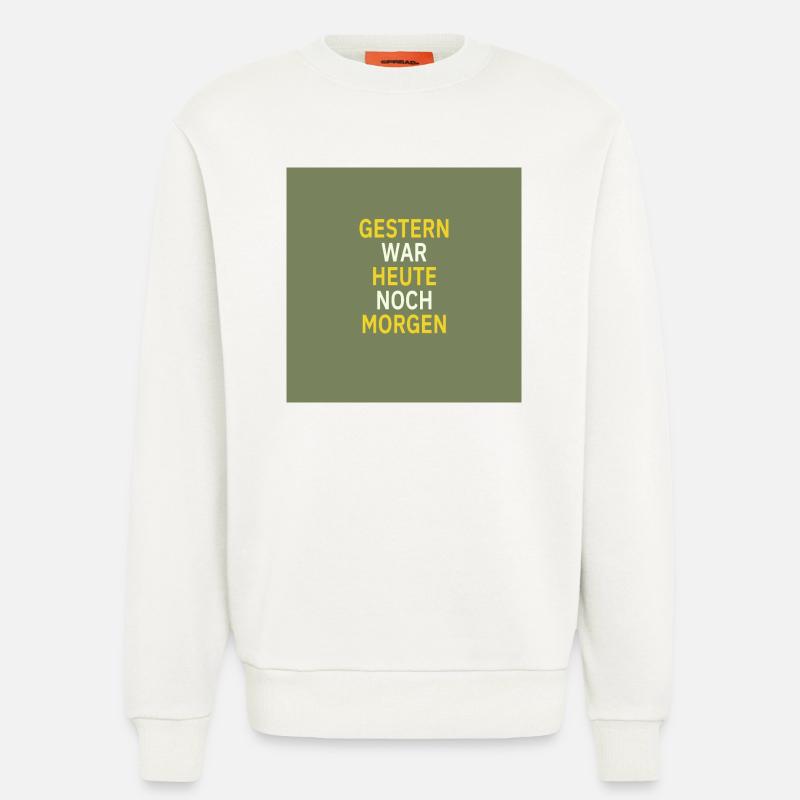 Gestern war heute noch morgen - Sweatshirt - made by SPREAD  - OFF WHITE