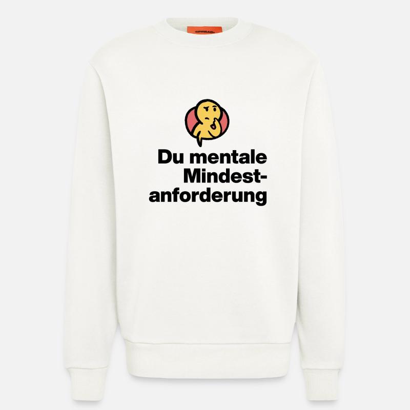 DU MENTALE MINDSTFORDERUNG. SARKASMUS GESCHENK  - Sweatshirt - made by SPREAD  - OFF WHITE