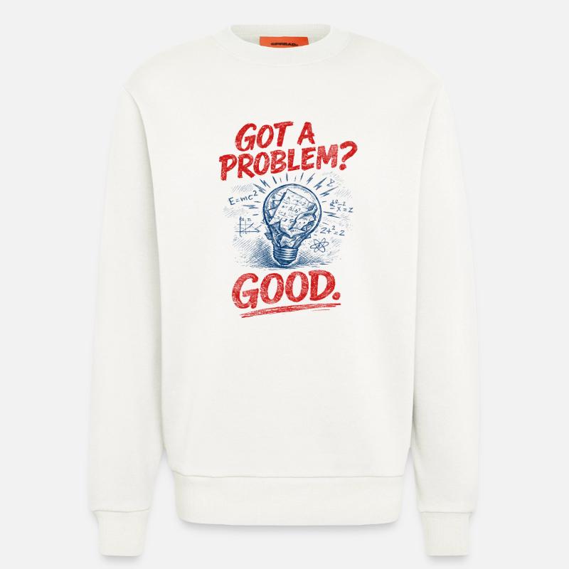 Problem? That's good | Math Teacher Math Humor - Sweatshirt - made by SPREAD  - OFF WHITE