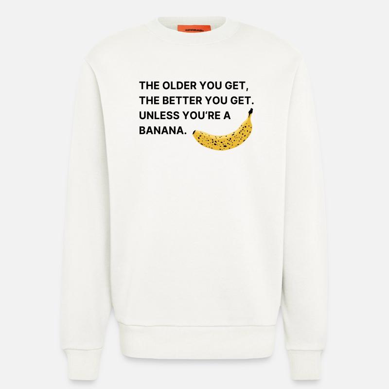 Plus tu vieillis, meilleur tu deviens. - Sweat bio décontracté fabriqué en UE - OFF WHITE