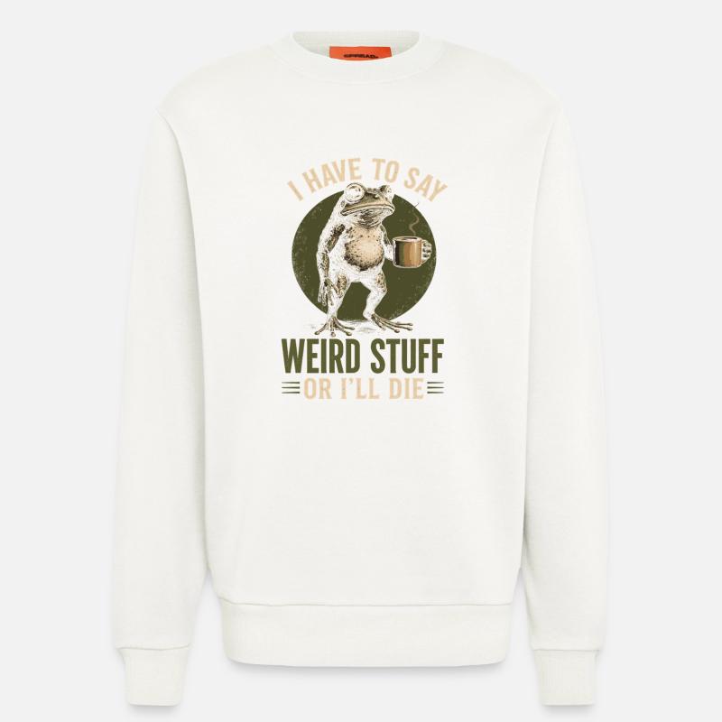 Frosch mit Kaffee Spruch Weird Stuff - Sweatshirt - made by SPREAD  - OFF WHITE