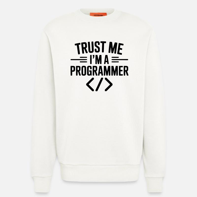 Croyez-moi, je suis programmeur - Sweat bio décontracté fabriqué en UE - OFF WHITE
