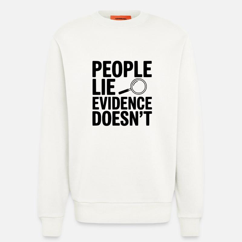 People Lie Evidence Doesn't - Sweatshirt - made by SPREAD - OFF WHITE