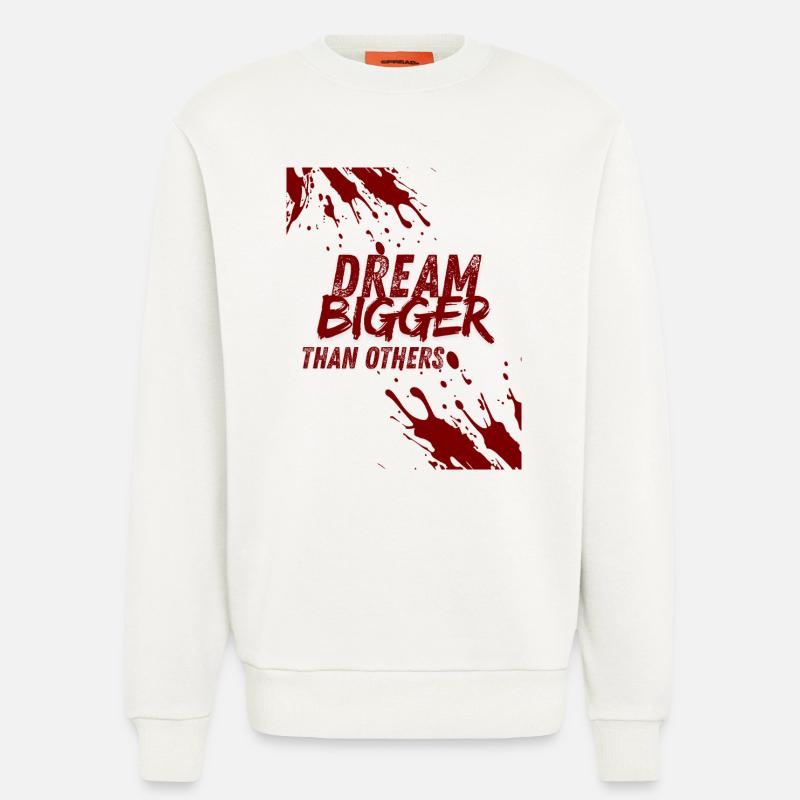 dream bigger than others - Sweat bio décontracté fabriqué en UE - OFF WHITE