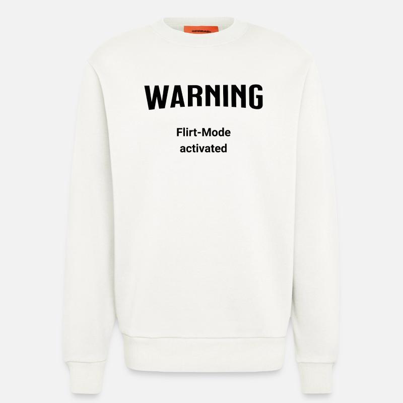 Warning - Flirt-Mode activated - Sweatshirt - made by SPREAD  - OFF WHITE