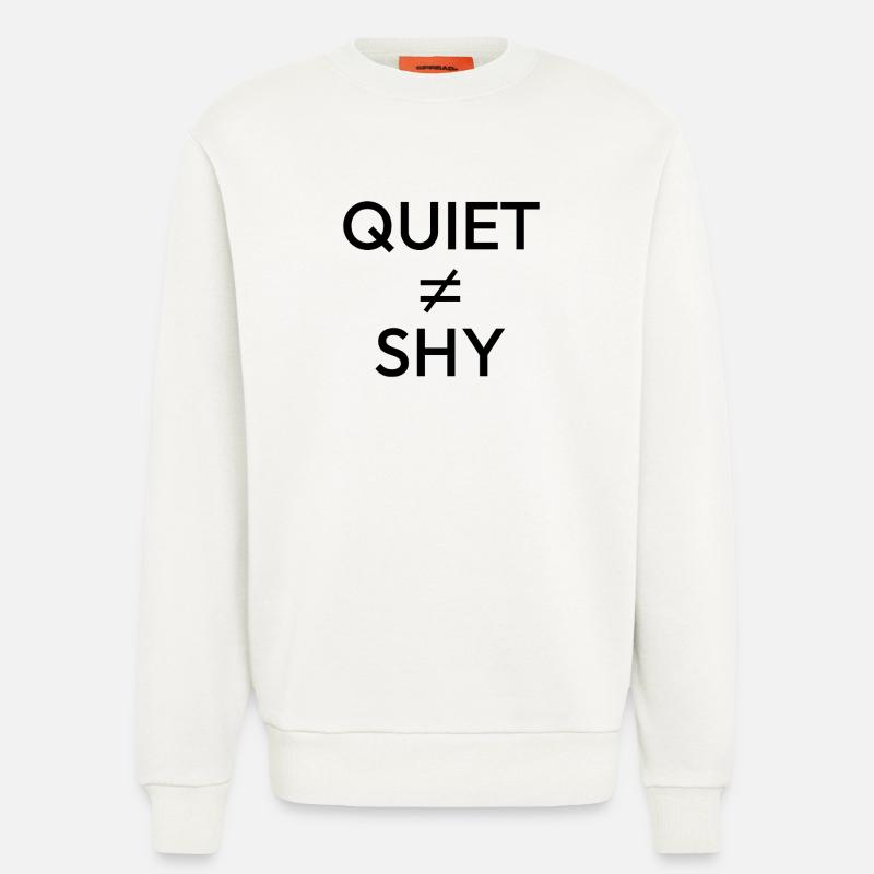 Quiet ≠ Shy — Minimal Introvert Statement - Sweatshirt - made by SPREAD - OFF WHITE