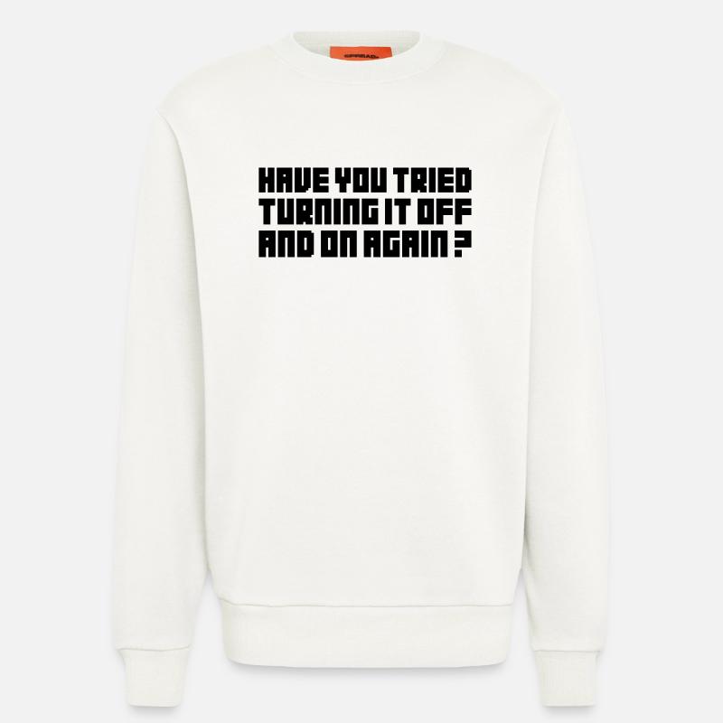 Turning It Off – Nerdiges Computer Statemen - Sweatshirt - made by SPREAD  - OFF WHITE
