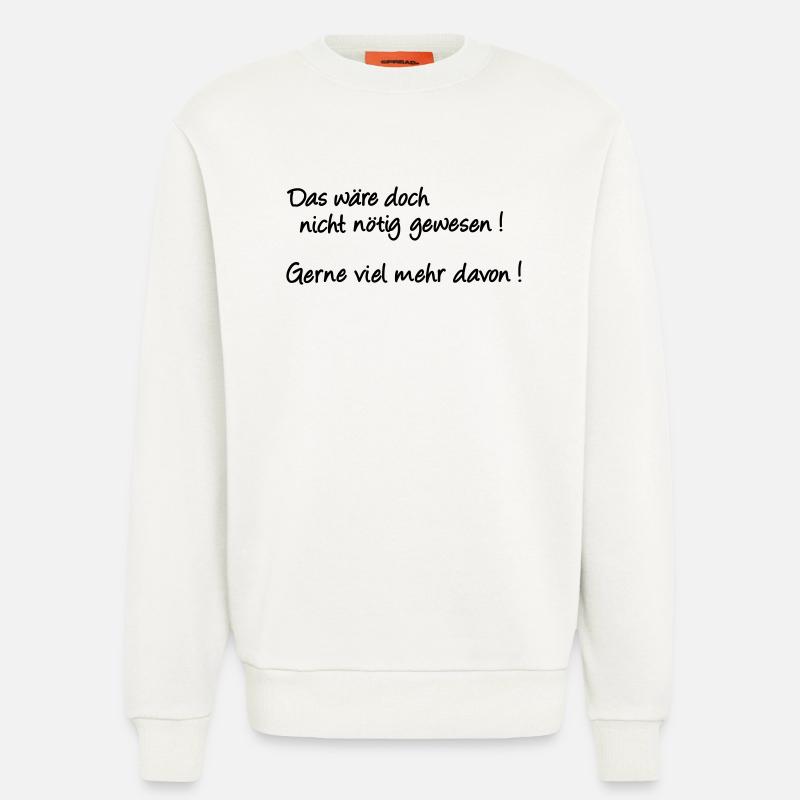 It wasn't necessary after all - Sweatshirt - made by SPREAD  - OFF WHITE