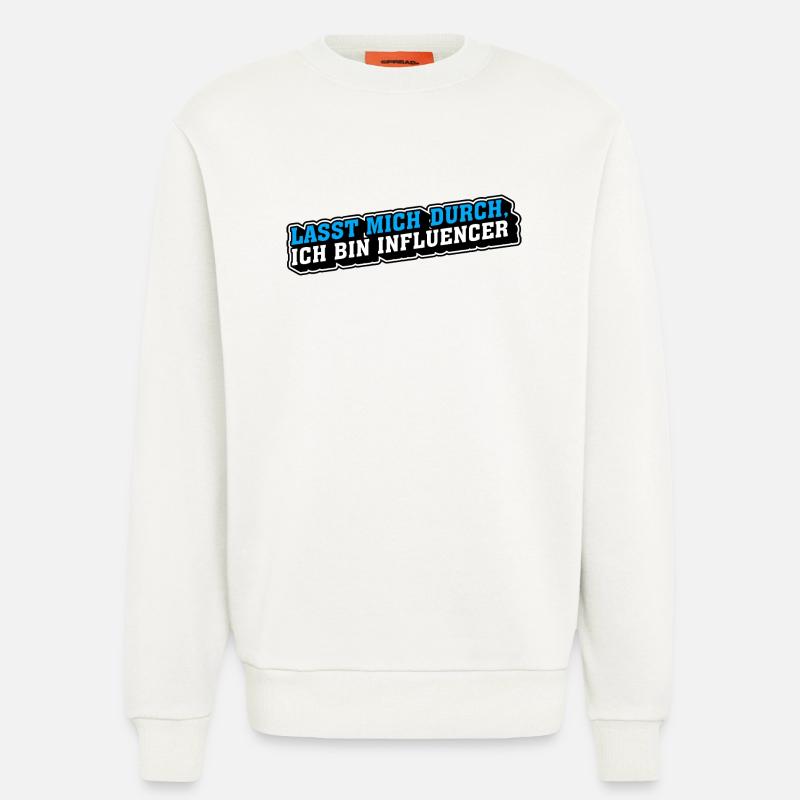 Lasst mich durch, ich bin Influencer - Sweatshirt - made by SPREAD - OFF WHITE