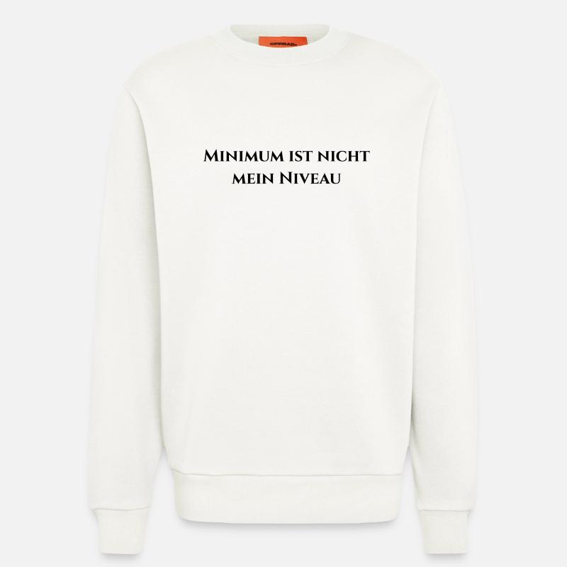 Minimum ist nicht mein Niveau - Sweatshirt - made by SPREAD - OFF WHITE