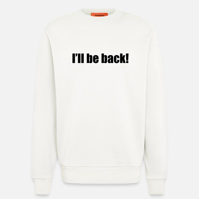 I'll be back - Sweatshirt - made by SPREAD  - OFF WHITE