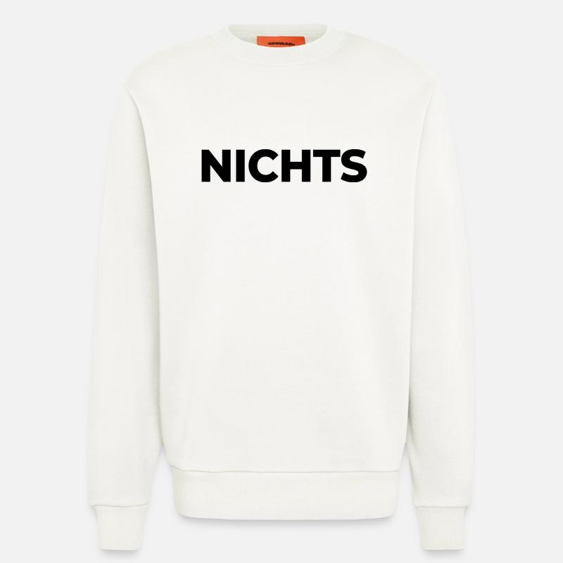 Nichts - einfach nix | Garnichts | Geschenk - Sweatshirt - made by SPREAD  - OFF WHITE