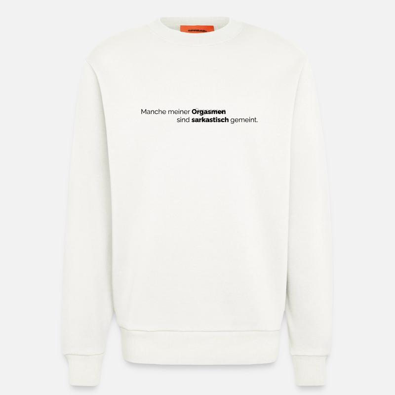 Orgasmus Sarkasmus - Sweatshirt - made by SPREAD  - OFF WHITE