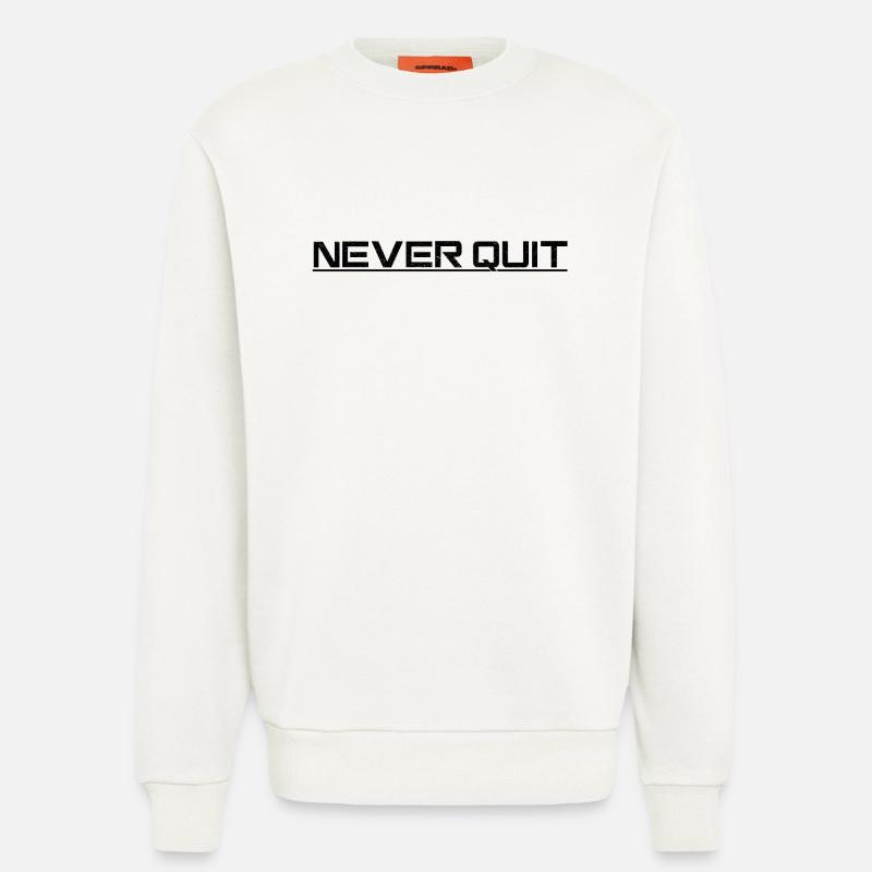 Never Quit Ausdauer Motiv - Sweatshirt - made by SPREAD  - OFF WHITE