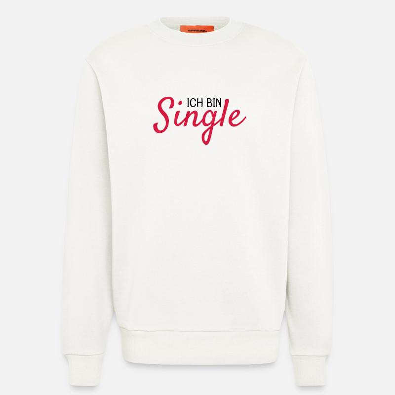 Ich bin Single Spruch - Sweatshirt - made by SPREAD  - OFF WHITE