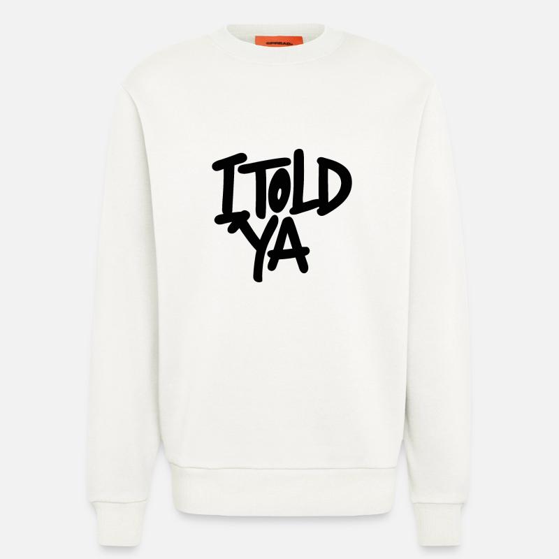 ICH HABE ES DIR GESAGT - Sweatshirt - made by SPREAD  - OFF WHITE