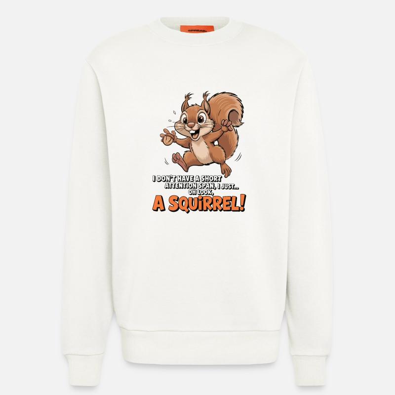 ADHS? Oh schau, ein Eichhörnchen! - Sweatshirt - made by SPREAD  - OFF WHITE