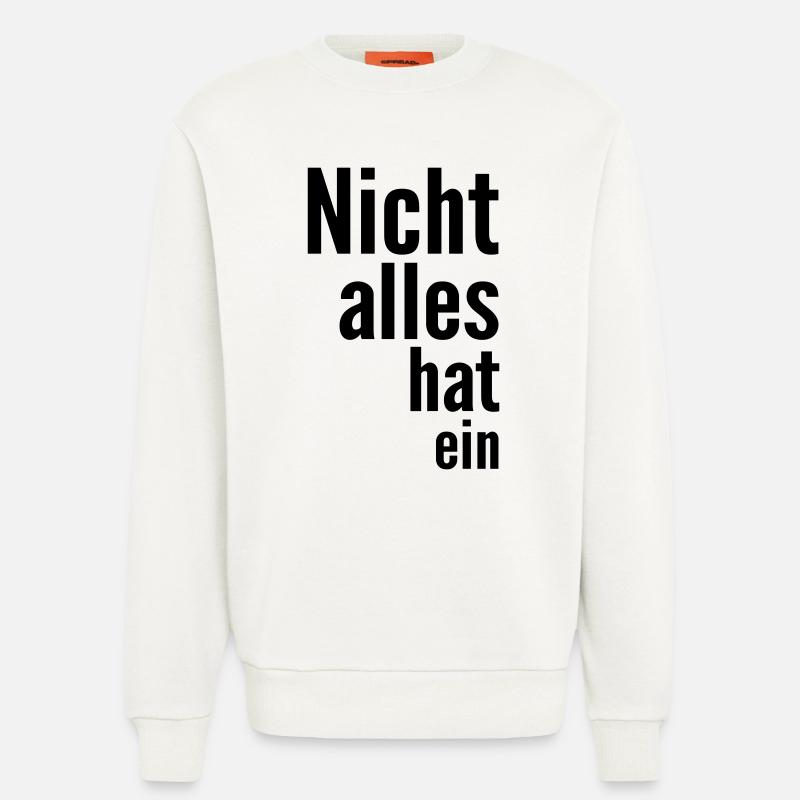 Nicht alles hat ein - Sweatshirt - made by SPREAD  - OFF WHITE