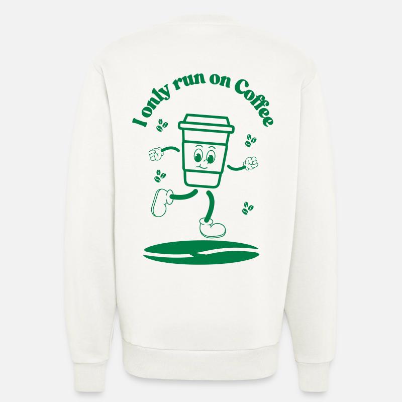 I only run on coffee - Sweatshirt - made by SPREAD  - OFF WHITE