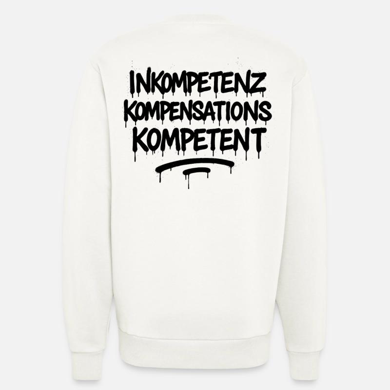 Incompetence Compensation Competence – Büro Spruch - Sweatshirt - made by SPREAD  - OFF WHITE