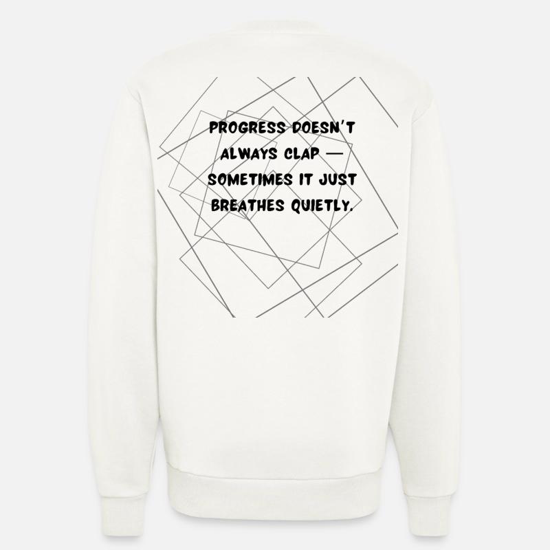 Progress Doesn’t Always Clap Deep Quote - Sweatshirt - made by SPREAD  - OFF WHITE