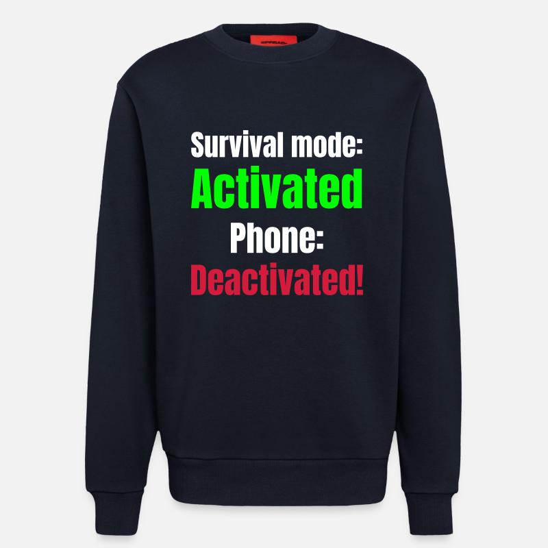 Survival mode acktivated phone deactivated! - Sweatshirt - made by SPREAD  - DARK NAVY