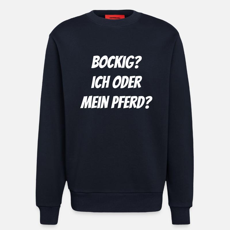 Bockig? Ich oder mein Pferd? - Sweatshirt - made by SPREAD - DARK NAVY