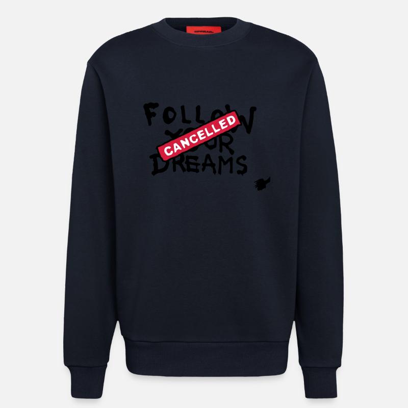 Follow your Dreams Cancelled - Sweatshirt - made by SPREAD  - DARK NAVY