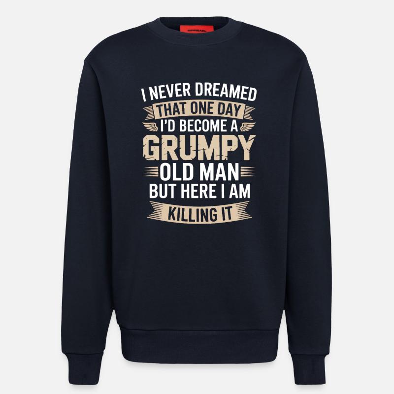Grumpy Old Man: Killing It - Sweatshirt - made by SPREAD  - DARK NAVY