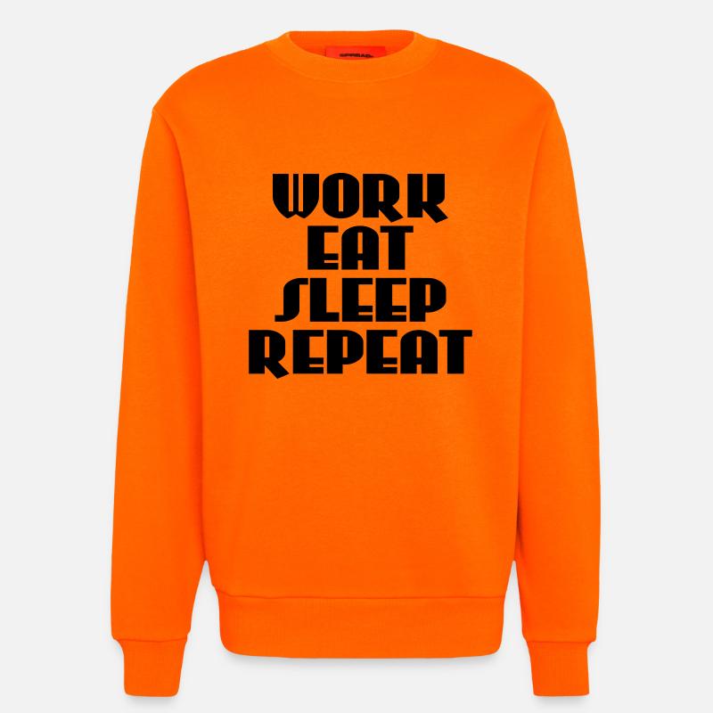 Work, eat, sleep, repeat - Sweatshirt - made by SPREAD - SUNSET ORANGE