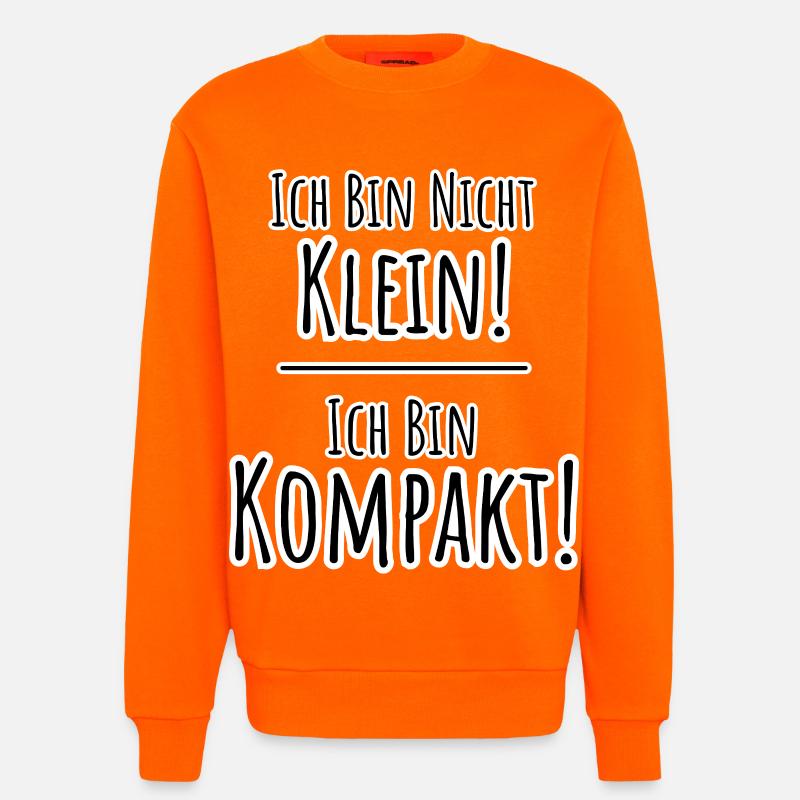 I'm not small - I'm COMPACT! - Sweatshirt - made by SPREAD  - SUNSET ORANGE