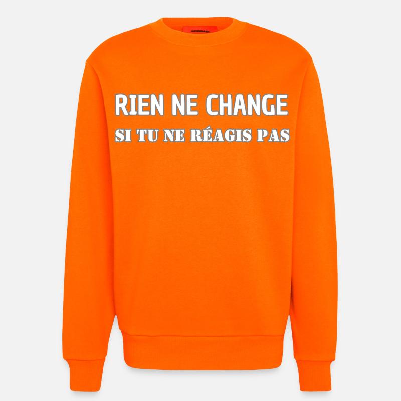 Nothing changes if you don't react - Sweatshirt - made by SPREAD  - SUNSET ORANGE