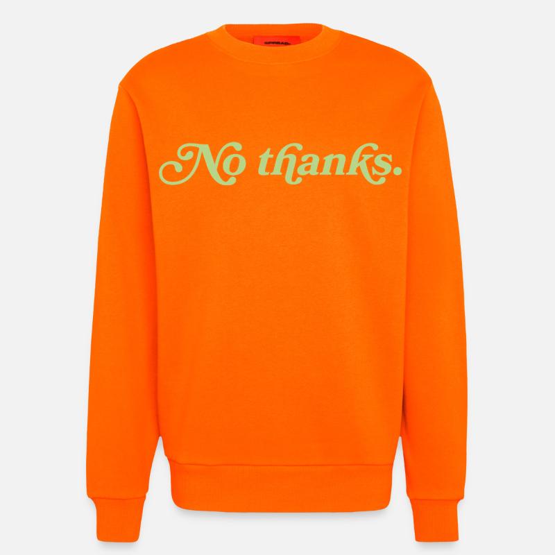 No thanks – Minimalistisches Statement - Sweatshirt - made by SPREAD  - SUNSET ORANGE