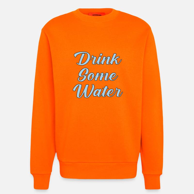 Drink Some Water Script - Sweatshirt - made by SPREAD  - SUNSET ORANGE